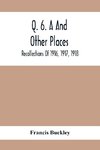 Q. 6. A And Other Places