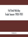 Fall And Holiday Trade Season 1900-1901