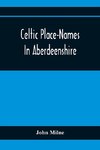 Celtic Place-Names In Aberdeenshire