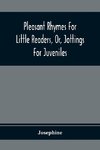 Pleasant Rhymes For Little Readers, Or, Jottings For Juveniles