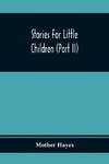 Stories For Little Children (Part Ii)