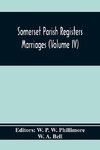 Somerset Parish Registers. Marriages (Volume Iv)