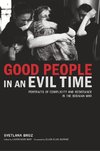 GOOD PEOPLE IN AN EVIL TIME 2/