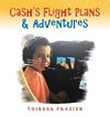 Cash's Flight Plans & Adventures