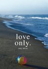 Love Only.