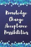 Knowledge, Change, Acceptance, Possibilities Notebook