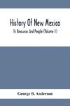 History Of New Mexico; Its Resources And People (Volume Ii)