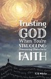Trusting God When You're Struggling
