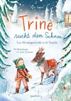 Trine sucht den Schnee - Eine Adventsgeschichte in 24 Kapiteln