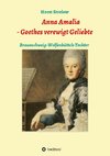 Anna Amalia - Goethes verewigt Geliebte