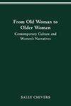 FROM OLD WOMAN TO OLDER WOMEN