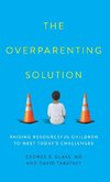 The Overparenting Solution