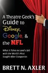 The Theatre Geek's Guide to Disney, Google, and the NFL
