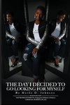 The Day I Decided To Go Looking for Myself