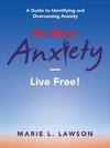 No More Anxiety-Live Free!