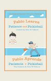 Pablo Learns Patience and Pickleball/Pablo Aprende Paciencia Y Pickleball