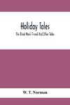 Holiday Tales; The Blind Man'S Friend And Other Tales