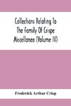 Collections Relating To The Family Of Crispe; Miscellanea (Volume Iv)