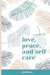 Love, Peace, and Self-Care Journal
