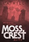 Nobody Leaves Moss Crest Alive