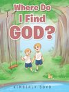 Where Do I Find God?
