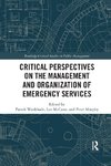Critical Perspectives on the Management and Organization of Emergency Services