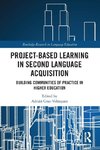 Project-Based Learning in Second Language Acquisition