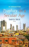 Prophecy in a Secular Age