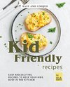 Easy and Unique Kid Friendly Recipes