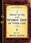 What To Do On The Worst Day of Your Life