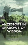 Ancestors in Shadows of Wisdom