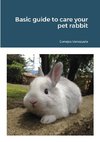 Basic guide to care your pet rabbit