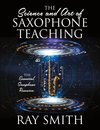 The Science and Art of Saxophone Teaching
