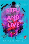 STFU and Live
