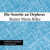Die Sonette an Orpheus - Rainer Maria Rilke