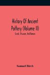 History Of Ancient Pottery (Volume Ii); Greek, Etruscan, And Roman