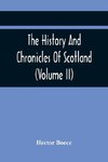The History And Chronicles Of Scotland (Volume Ii)