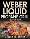 Weber Liquid Propane Grill Cookbook