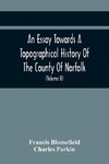 An Essay Towards A Topographical History Of The County Of Norfolk