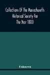 Collections Of The Massachusetts Historical Society For The Year 1800
