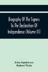 Biography Of The Signers To The Declaration Of Independence (Volume Iii)