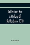 Collections For A History Of Staffordshire 1910