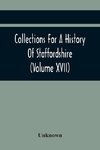 Collections For A History Of Staffordshire (Volume Xvii)