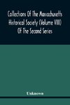 Collections Of The Massachusetts Historical Society (Volume Viii) Of The Second Series