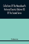 Collections Of The Massachusetts Historical Society (Volume Ix) Of The Second Series