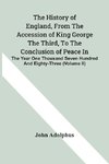 The History Of England, From The Accession Of King George The Third, To The Conclusion Of Peace In The Year One Thousand Seven Hundred And Eighty-Three (Volume Ii)
