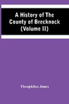 A History Of The County Of Brecknock (Volume Ii)