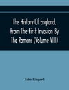 The History Of England, From The First Invasion By The Romans; To The Revolution In 1688 (Volume Viii)