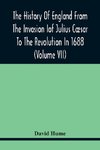 The History Of England From The Invasion of Julius Cæsar To The Revolution In 1688 (Volume Vii)