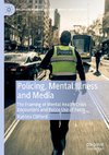 Policing, Mental Illness and Media